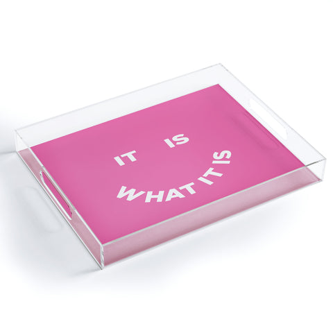 Julia Walck It Is What It Is Pink Acrylic Tray