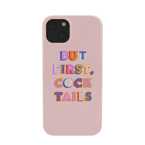 Showmemars But First Cocktails Typography Phone Case