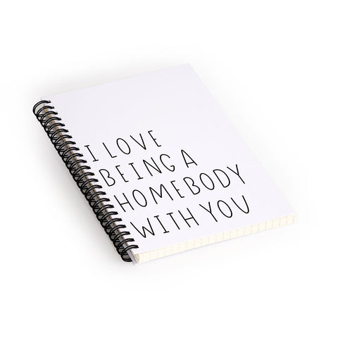 Allyson Johnson Being a homebody with you Spiral Notebook