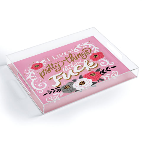 CynthiaF I Like Pretty Things Acrylic Tray