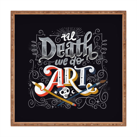 CynthiaF Til Death We Do Art Square Tray