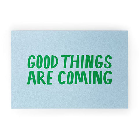 Julia Walck Good Things Are Coming 2 Welcome Mat