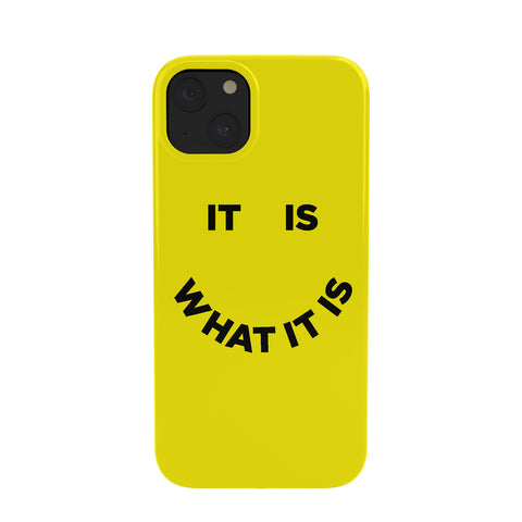 Julia Walck It Is What It Is Phone Case