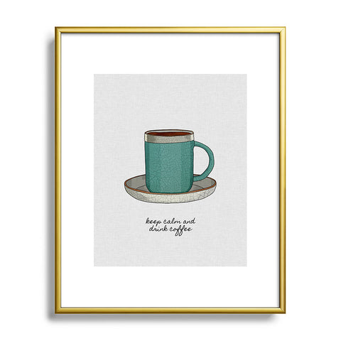 Orara Studio Keep Calm And Drink Coffee Metal Framed Art Print
