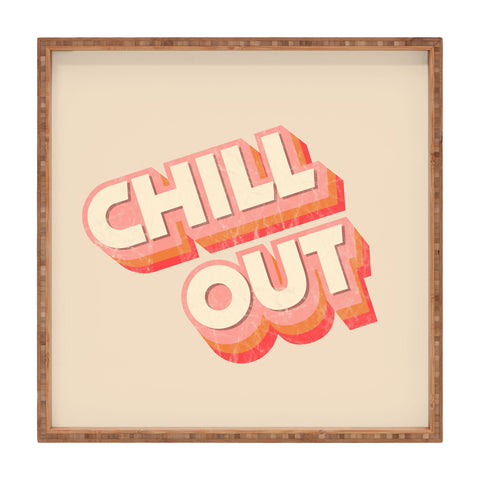 Showmemars CHILL OUT TYPOGRAPHY Square Tray