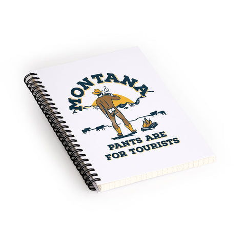 The Whiskey Ginger Montana Pants Are For Tourists Spiral Notebook